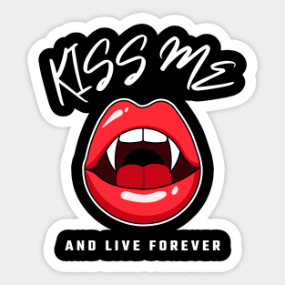 Kiss Me And Live Forever Vampire Seduction Sticker